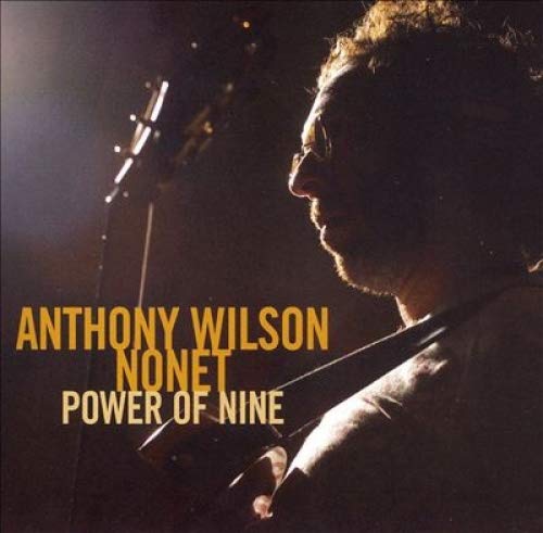 Anthony Wilson Nonet – Power Of Nine