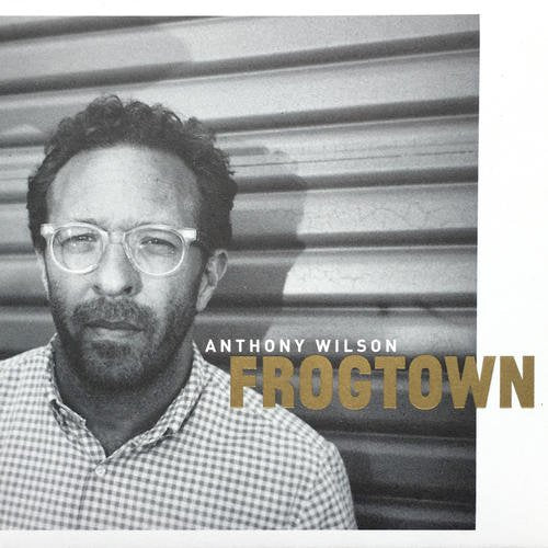 Anthony Wilson – Frogtown