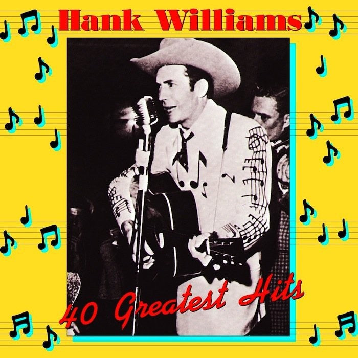 Hank Williams - 40 Greatest Hits - Awesomesince84
