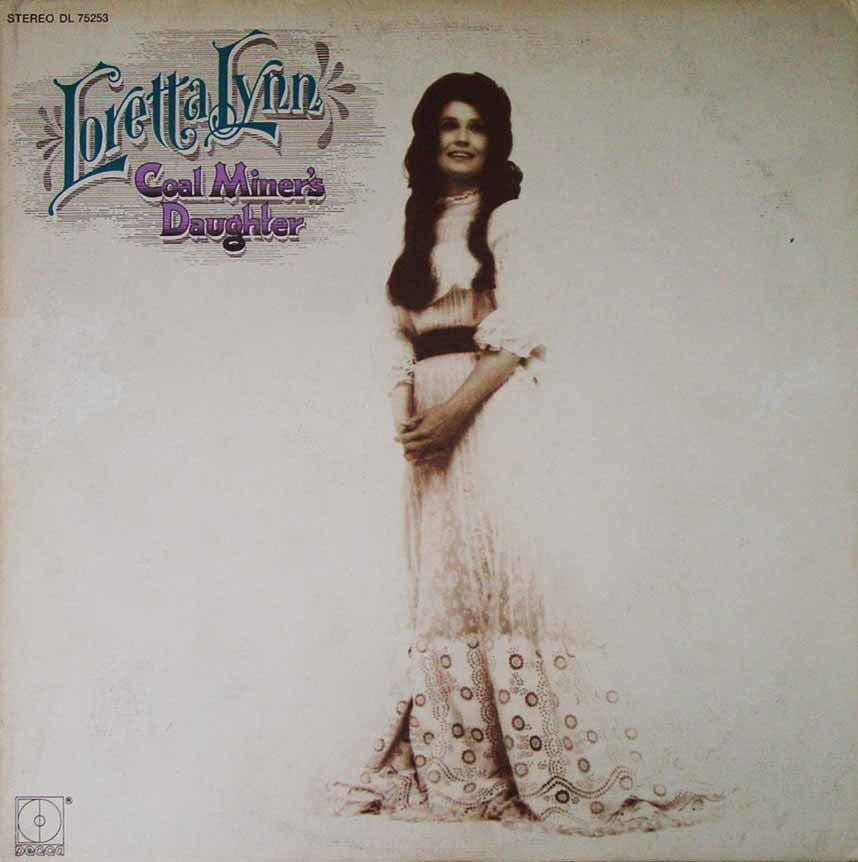Loretta Lynn - Coal Miner's Daughter - Awesomesince84