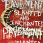 Pavement - Slanted And Enchanted - Awesomesince84